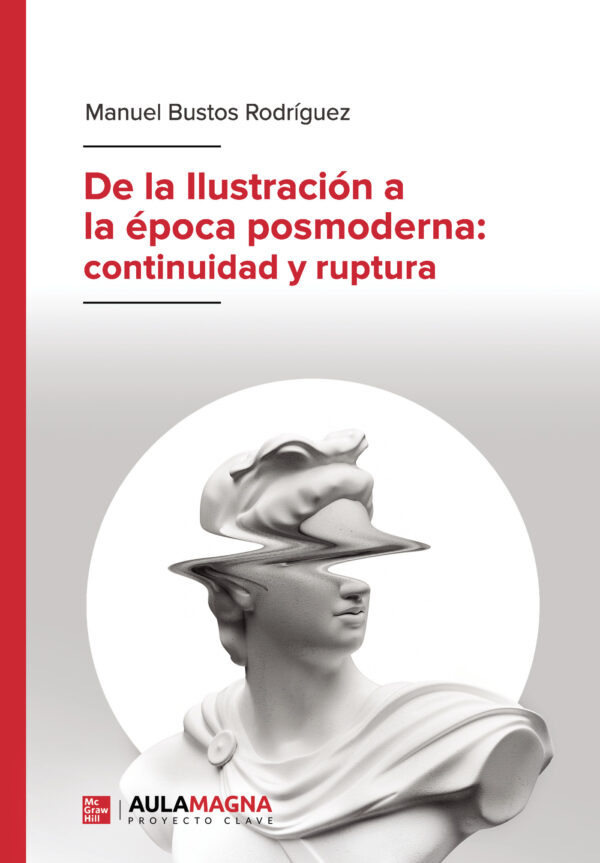 DE LA ILUSTRACIÓN A LA ÉPOCA POSMODERNA: CONTINUIDAD Y RUPTURA 9788419544926