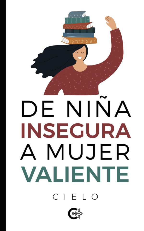 DE NIÑA INSEGURA A MUJER VALIENTE 9788419551108