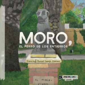 MORO, EL PERRO DE LOS ENTIERROS 9788419622013
