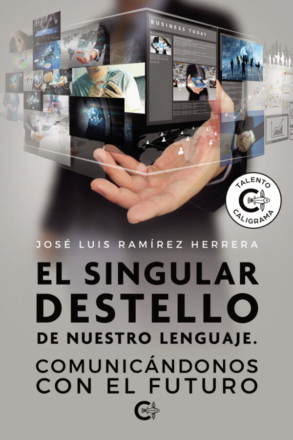 EL SINGULAR DESTELLO DE NUESTRO LENGUAJE. COMUNICÁNDONOS CON EL FUTURO 9788419639882