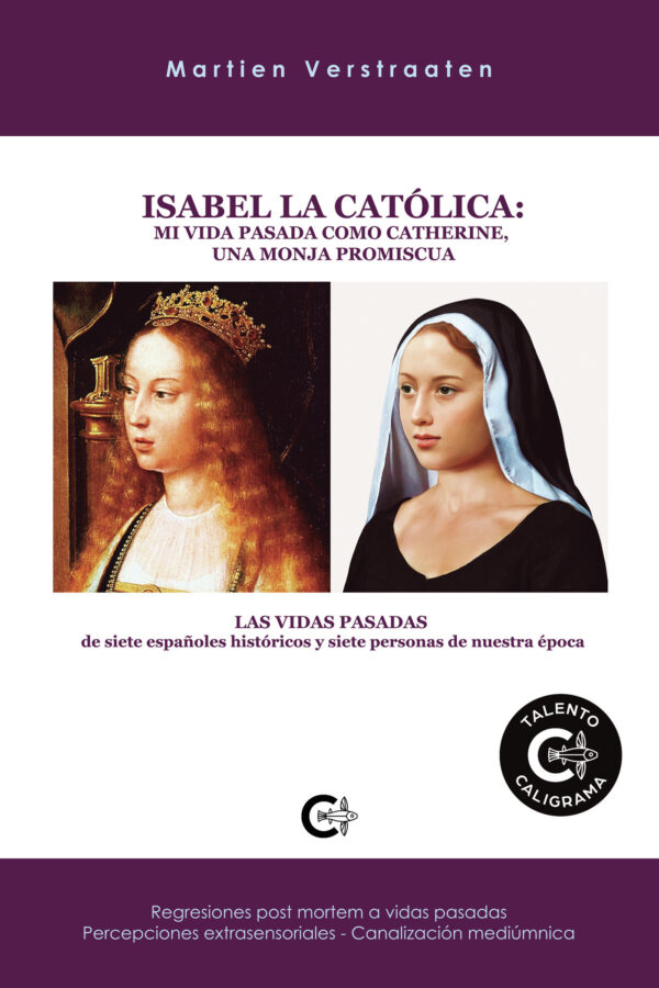 ISABEL LA CATÓLICA: MI VIDA PASADA COMO CATHERINE, UNA MONJA PROMISCUA 9788419653277