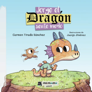 JORGE EL DRAGÓN SIENTE MIEDO 9788419762313