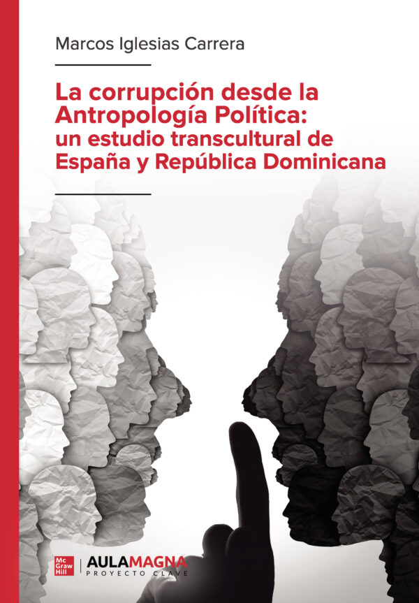 LA CORRUPCIÓN DESDE LA ANTROPOLOGÍA POLÍTICA: UN ESTUDIO TRANSCULTURAL DE ESPAÑA Y REP 978841978