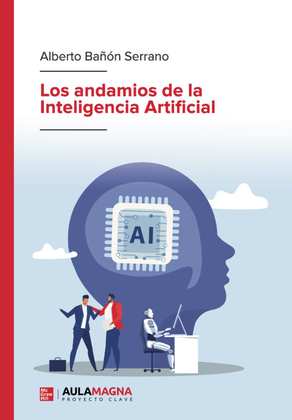 LOS ANDAMIOS DE LA INTELIGENCIA ARTIFICIAL 9788419786203