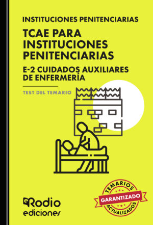 TCAE PARA INSTITUCIONES PENITENCIARIAS. E-2 CUIDADOS AUXILIARES DE ENFERMERÍA. TEST DEL T