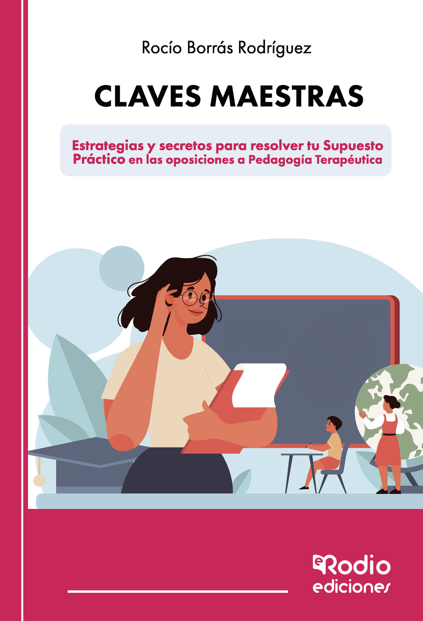 CLAVES MAESTRAS: ESTRATEGIAS Y SECRETOS PARA RESOLVER TU SUPUESTO PRÁCTICO EN LAS OPOSICI