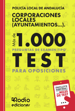 POLICÍA LOCAL DE ANDALUCÍA. CORPORACIONES LOCALES (AYUNTAMIENTOS...). MÁS DE 1.000 PREG 978841992