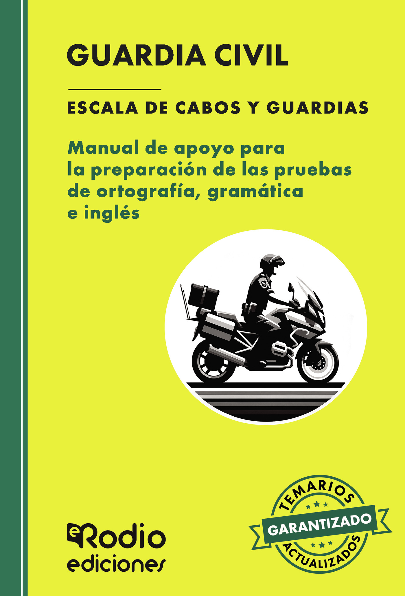 GUARDIA CIVIL. ESCALA DE CABOS Y GUARDIAS. MANUAL DE APOYO PARA LA PREPARACIÓN DE LAS PRU