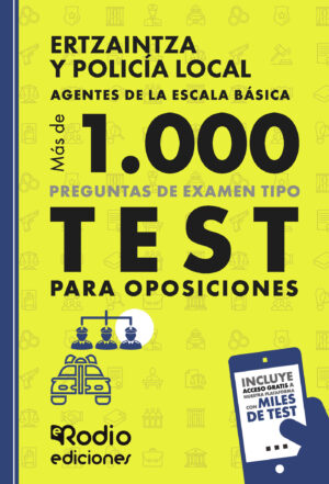 ERTZAINTZA Y POLICÍA LOCAL. MÁS DE MIL PREGUNTAS DE EXAMEN TIPO TEST PARA OPOSICIONES. A