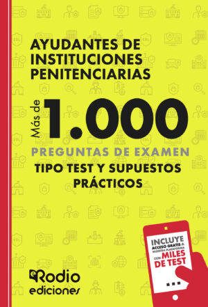 AYUDANTES DE INSTITUCIONES PENITENCIARIAS. MÁS DE 1.000 PREGUNTAS DE EXAMEN TIPO TEST Y S 978841992