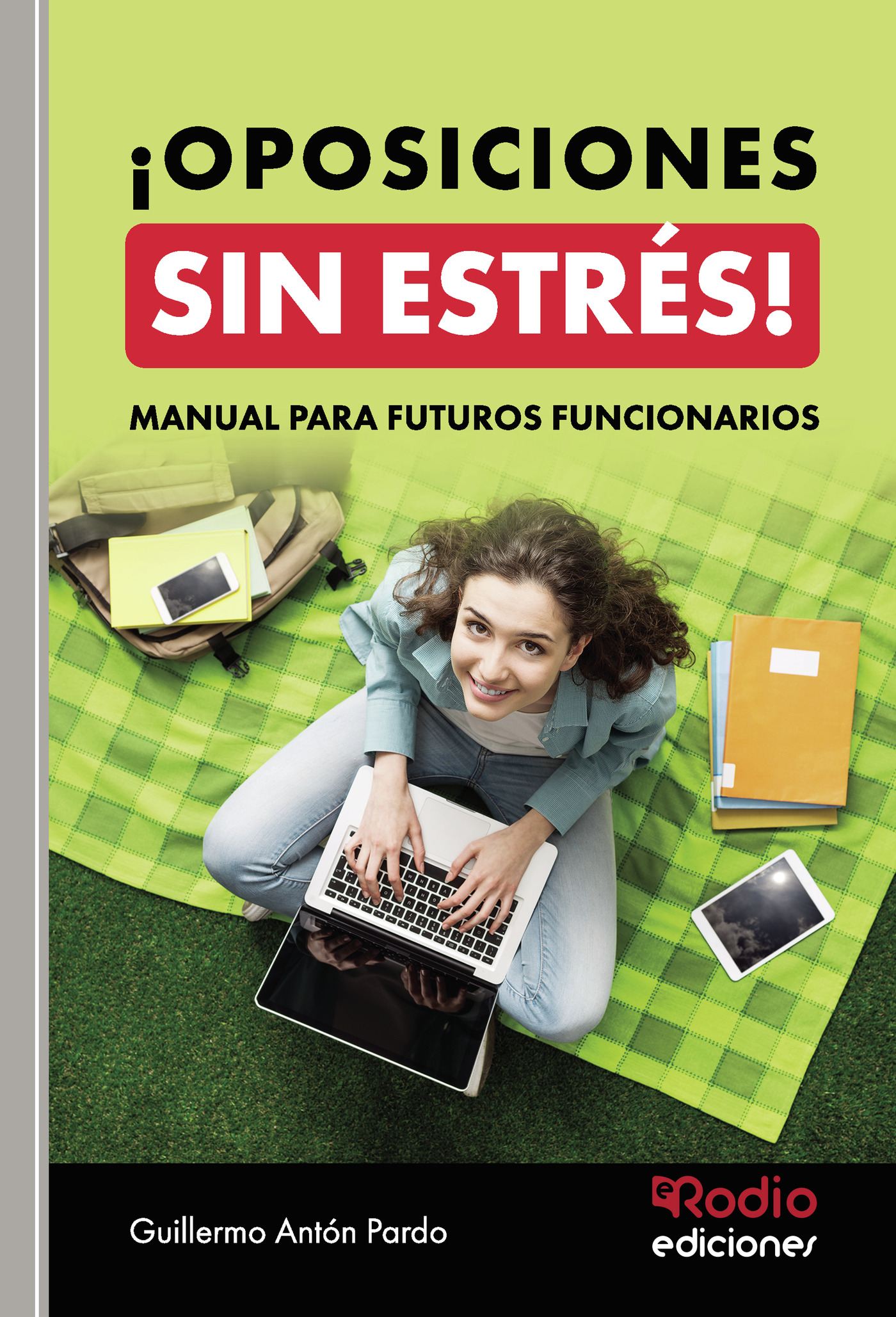 ¿OPOSICIONES SIN ESTRÉS! MANUAL PARA FUTUROS FUNCIONARIOS