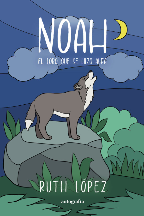 NOAH, EL LOBO QUE SE HIZO ALFA 9788419925299