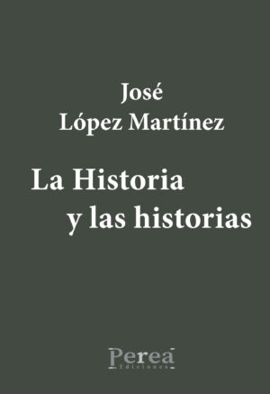 LA HISTORIA Y LAS HISTORIAS 9788477294306