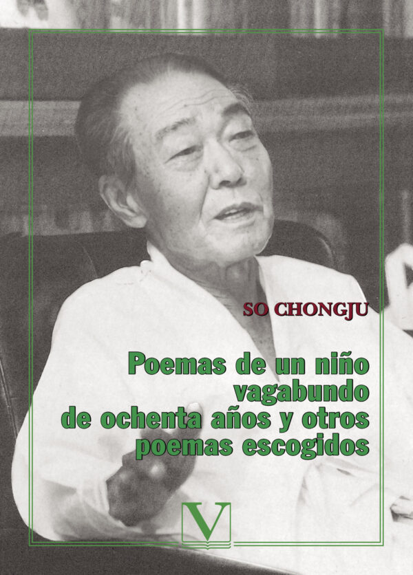 POEMAS DE UN NIÑO VAGABUNDO DE OCHENTA AÑOS Y OTROS POEMAS ESCOGIDOS 9788479621575