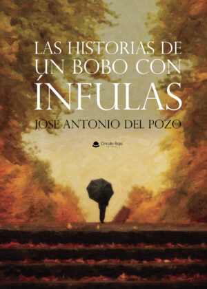 LAS HISTORIAS DE UN BOBO CON ÍNFULAS