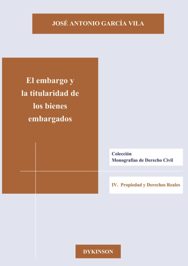 EL EMBARGO Y LA TITULARIDAD DE LOS BIENES EMBARGADOS 9788490311301