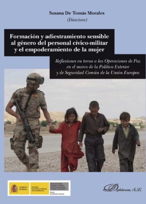 FORMACIÓN Y ADIESTRAMIENTO SENSIBLE AL GÉNERO DEL PERSONAL CÍVICO-MILITAR Y EL EMPODERA 978849031