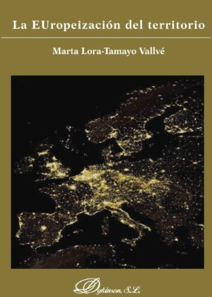LA EUROPEIZACIÓN DEL TERRITORIO 9788490317907