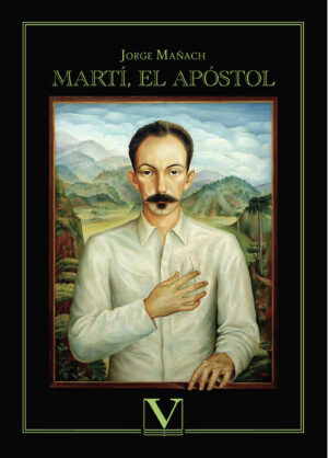 MARTÍ, EL APÓSTOL