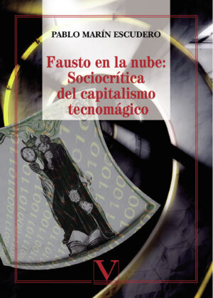 FAUSTO EN LA NUBE: SOCIOCRÍTICA DEL CAPITALISMO TECNOMÁGICO