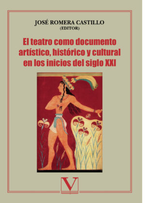 EL TEATRO COMO DOCUMENTO ARTÍSTICO, HISTÓRICO Y CULTURAL EN LOS INICIOS DEL SIGLO XXI 97884907