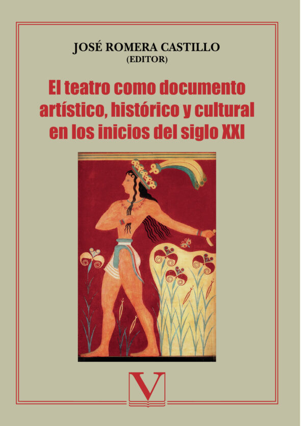 EL TEATRO COMO DOCUMENTO ARTÍSTICO, HISTÓRICO Y CULTURAL EN LOS INICIOS DEL SIGLO XXI 97884907