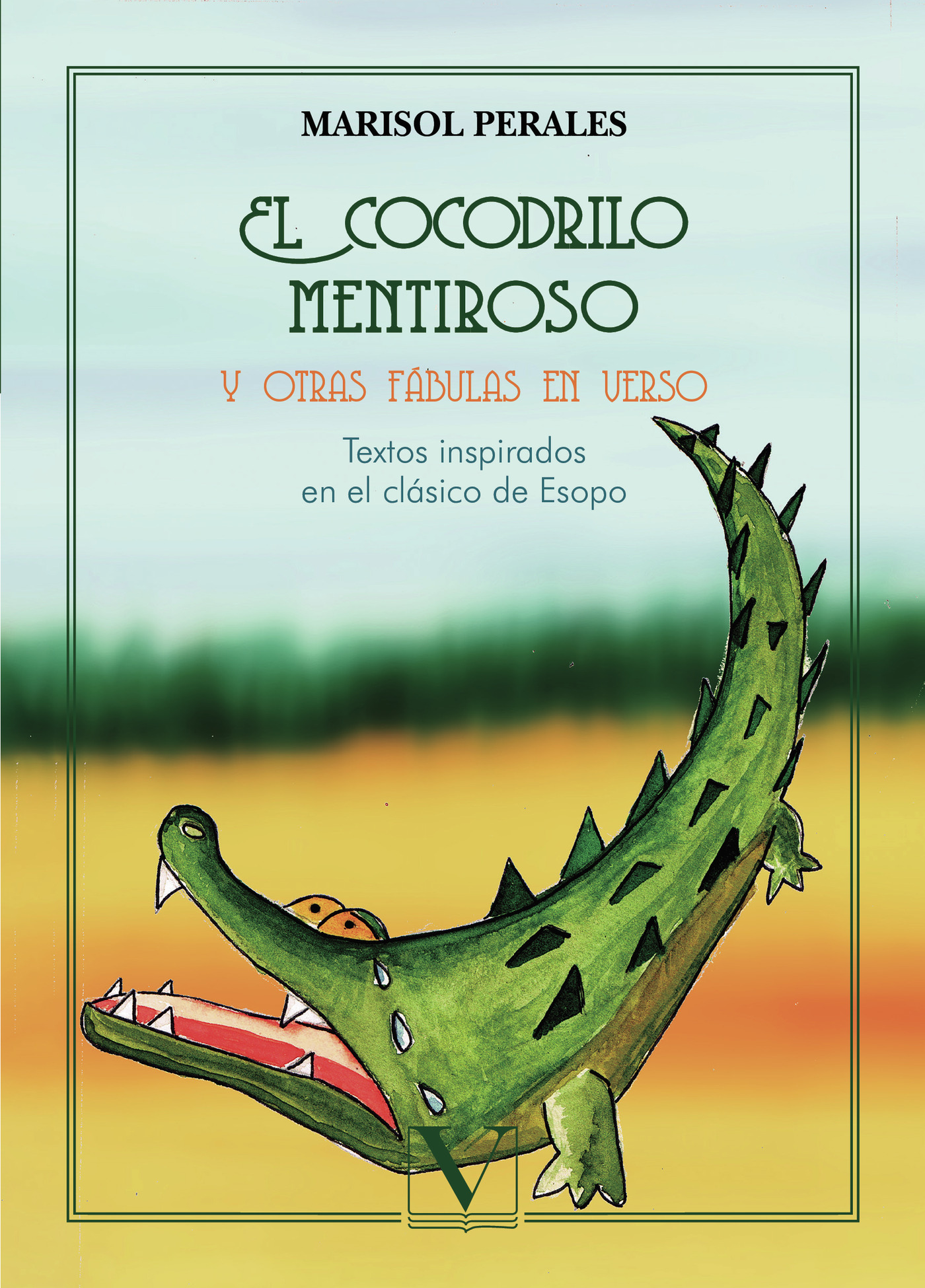 EL COCODRILO MENTIROSO Y OTRAS FÁBULAS EN VERSO