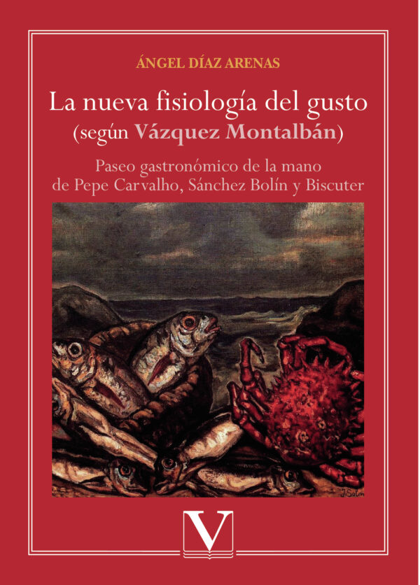 LA NUEVA FISIOLOGÍA DEL GUSTO (SEGÚN VÁZQUEZ MONTALBÁN) 9788490745991