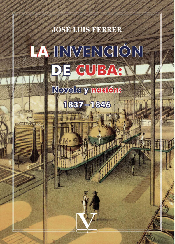 LA INVENCIÓN DE CUBA: NOVELA Y NACIÓN 9788490746462