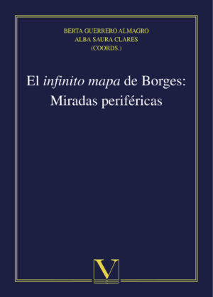 EL INFINITO MAPA DE BORGES: MIRADAS PERIFÉRICAS