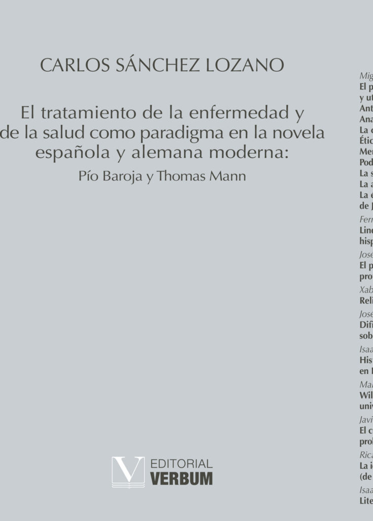 EL TRATAMIENTO DE LA ENFERMEDAD Y DE LA SALUD COMO PARADIGMA EN LA NOVELA ESPAÑOLA Y ALEM