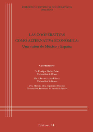 LAS COOPERATIVAS COMO ALTERNATIVA ECONÓMICA. UNA VISIÓN DE MÉXICO Y ESPAÑA