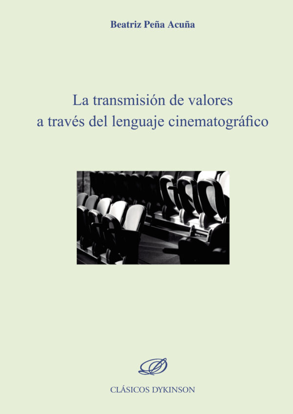 LA TRANSMISIÓN DE VALORES A TRAVÉS DEL LENGUAJE CINEMATOGRÁFICO 9788490850411