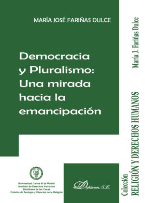 DEMOCRACIA Y PLURALISMO. UNA MIRADA HACIA LA EMANCIPACIÓN 9788490850565