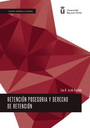 RETENCIÓN POSESORIA Y DERECHO DE RETENCIÓN 9788490851791