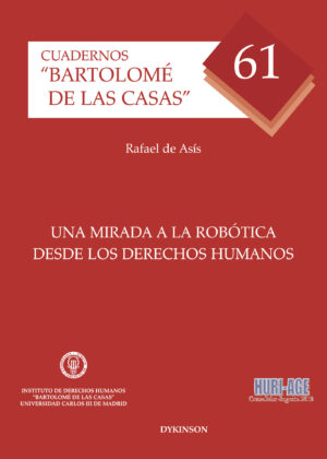 UNA MIRADA A LA ROBÓTICA DESDE LOS DERECHOS HUMANOS 9788490852446
