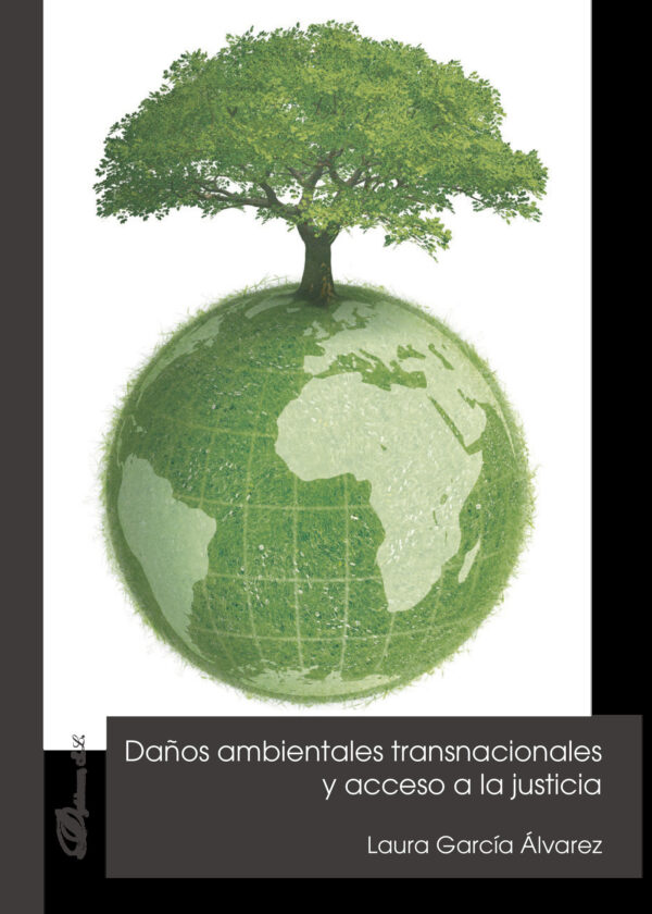 DAÑOS AMBIENTALES TRANSNACIONALES Y ACCESO A LA JUSTICIA. 9788490856840