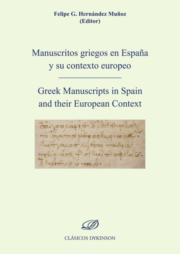 MANUSCRITOS GRIEGOS EN ESPAÑA Y SU CONTEXTO EUROPEO.GREEK MANUSCRIPTS IN SPAIN AND THEIR 9788490857