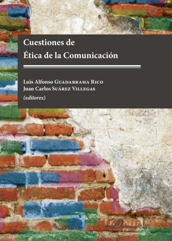 CUESTIONES DE ÉTICA DE LA COMUNICACIÓN. 9788490857861