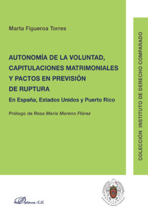 AUTONOMÍA DE LA VOLUNTAD, CAPITULACIONES MATRIMONIALES Y PACTOS EN PREVISIÓN DE RUPTURA. 97884