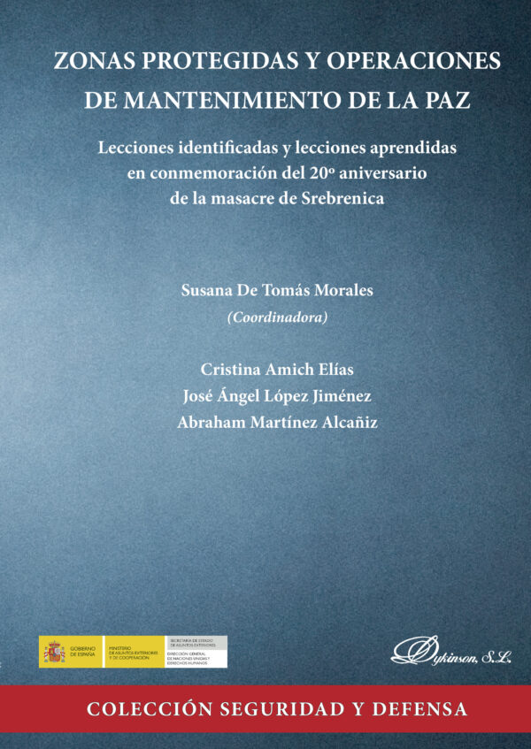 ZONAS PROTEGIDAS Y OPERACIONES DE MANTENIMIENTO DE LA PAZ.LECCIONES IDENTIFICADAS Y LECCIO 978849085