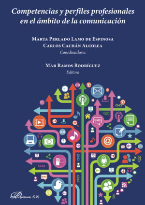 COMPETENCIAS Y PERFILES PROFESIONALES EN EL ÁMBITO DE LA COMUNICACIÓN . 9788490858523