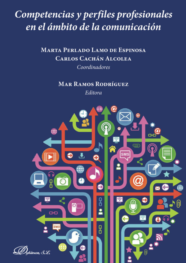 COMPETENCIAS Y PERFILES PROFESIONALES EN EL ÁMBITO DE LA COMUNICACIÓN . 9788490858523