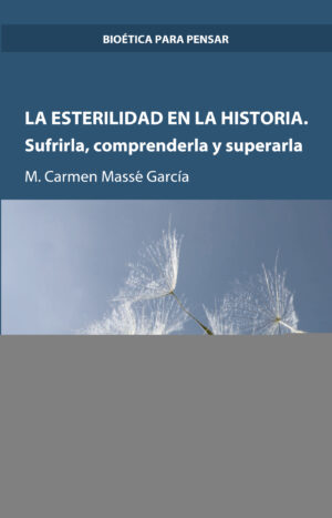LA ESTERILIDAD EN LA HISTORIA.SUFRIRLA, COMPRENDERLA Y SUPERARLA 9788490858936
