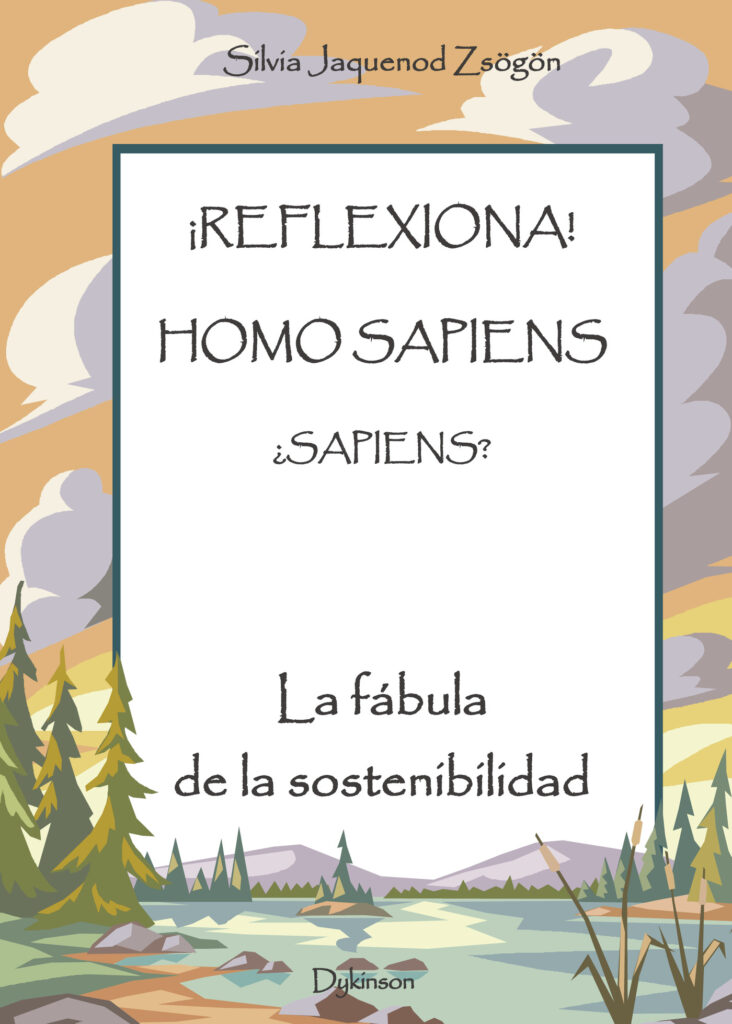 ¿REFLEXIONA! HOMO SAPIENS ¿SAPIENS?.LA FÁBULA DE LA SOSTENIBLIDAD