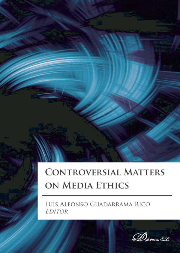 CONTROVERSIAL MATTERS ON MEDIA ETHICS. 9788490859896