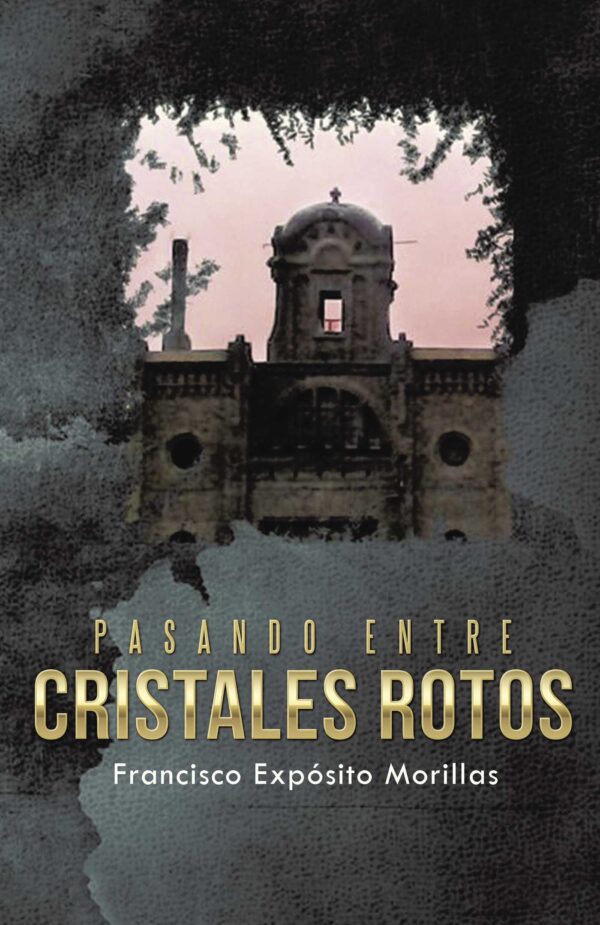 PASANDO ENTRE CRISTALES ROTOS 9788491126744