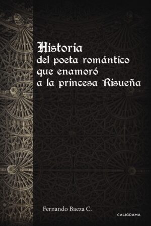 HISTORIA DEL POETA ROMÁNTICO QUE ENAMORÓ A LA PRINCESA RISUEÑA