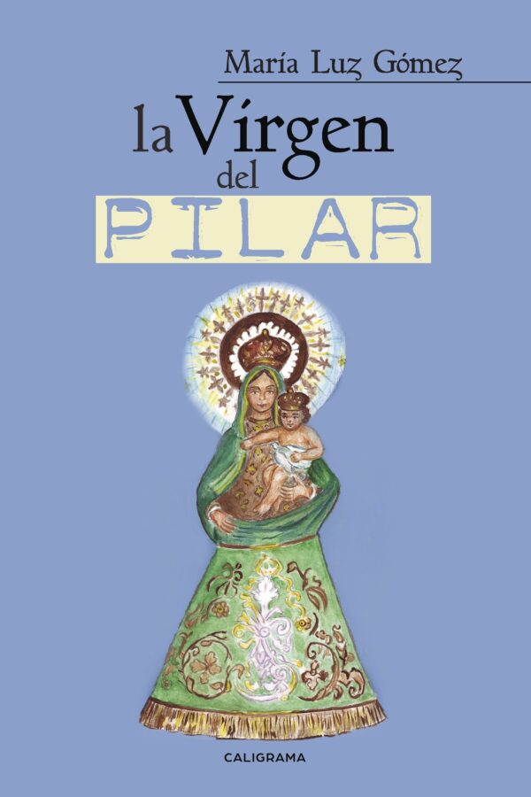LA VIRGEN DEL PILAR 9788491128212