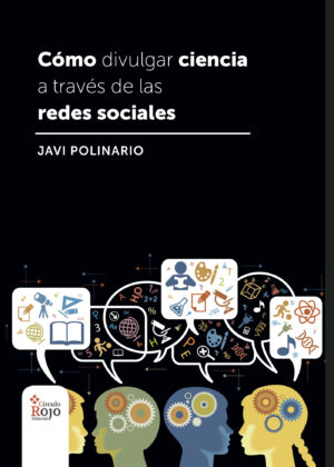COMO DIVULGAR CIENCIA A TRAVÉS DE LAS REDES SOCIALES 9788491404132